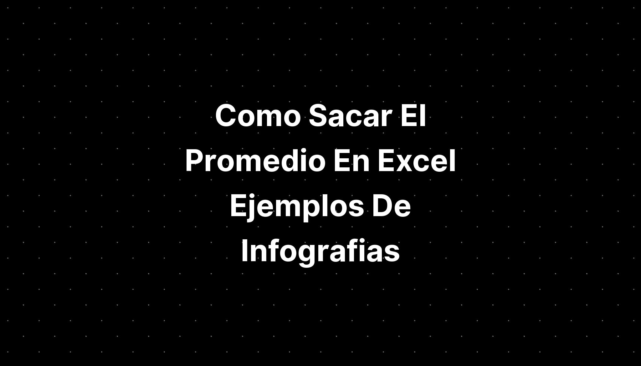 como-sacar-el-promedio-en-excel-ejemplos-de-infografias-imagesee